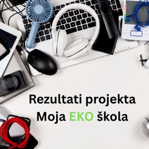 Rezulati projekta Moja EKO škola: Više od decenije predanosti zaštiti okoliša!
